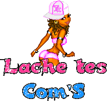 lache tes com'sss